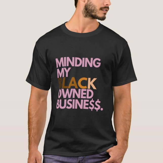 Minding My Owned Black Business T-Shirt (Front)