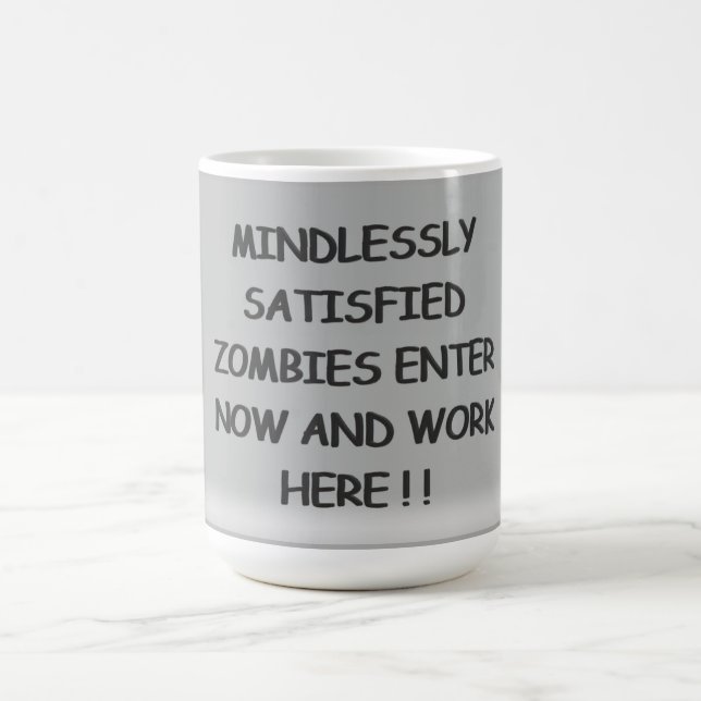 Mindlessly Satisfied Zombies  Coffee Mug (Center)