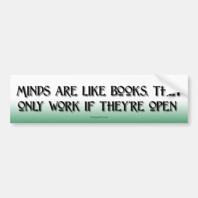 Minds are like Books Bumper Sticker (Front)