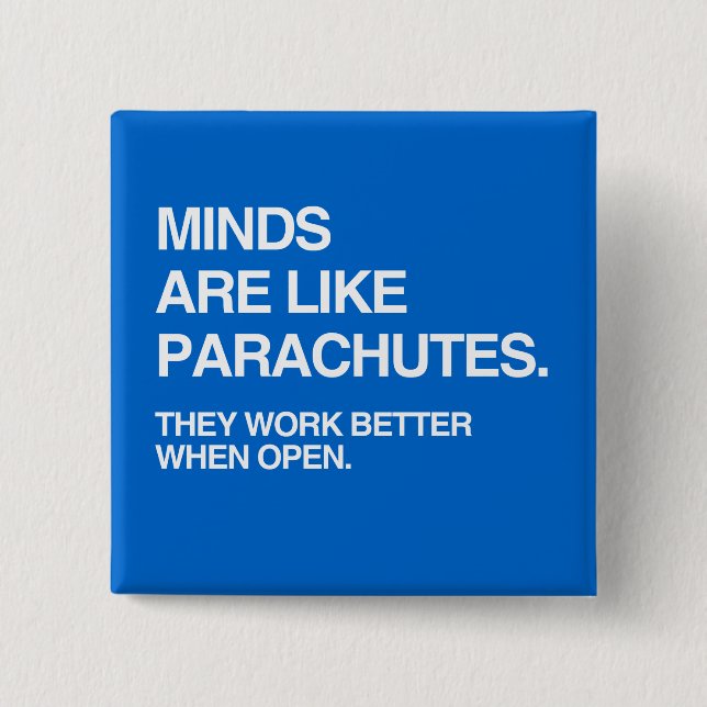 MINDS ARE LIKE PARACHUTES 2 INCH SQUARE BUTTON (Front)
