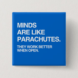 MINDS ARE LIKE PARACHUTES 2 INCH SQUARE BUTTON