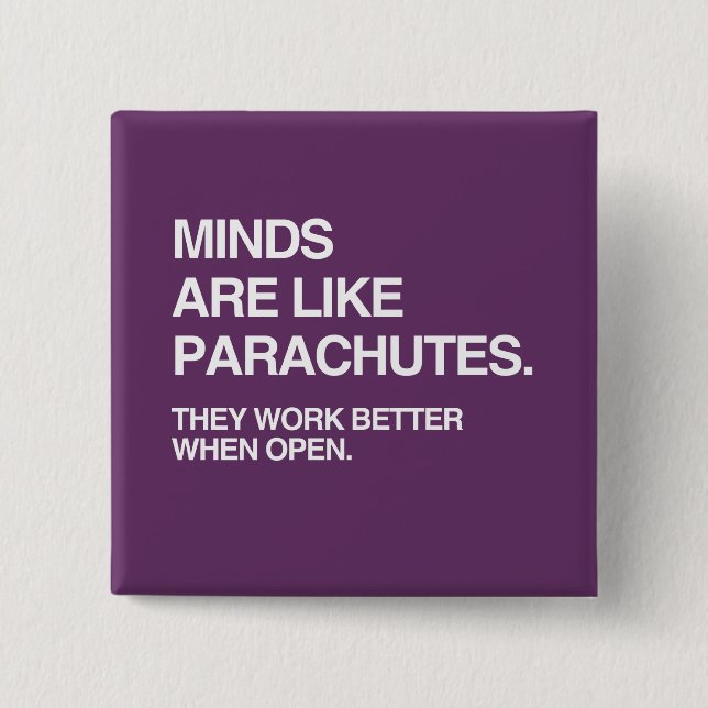 MINDS ARE LIKE PARACHUTES 2 INCH SQUARE BUTTON (Front)