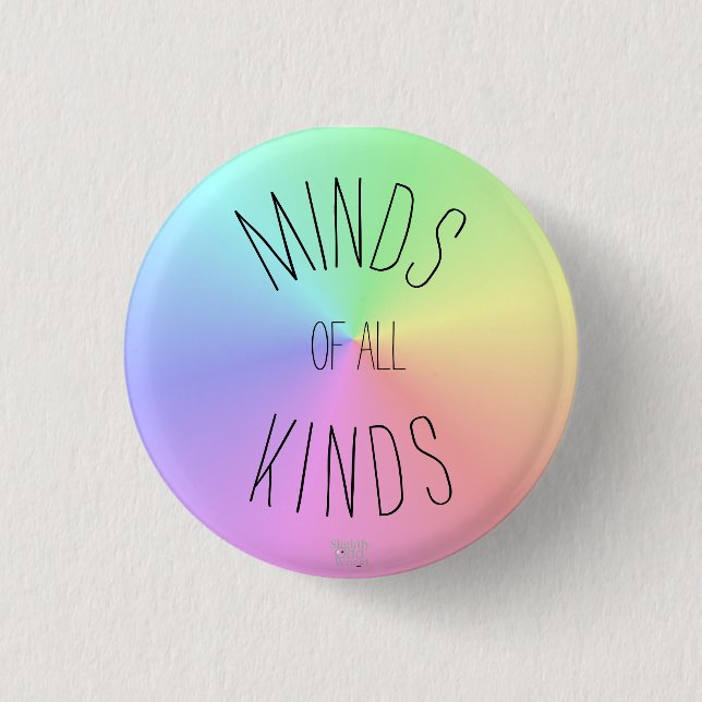 'Minds of all Kinds' Neurodiversity Acceptance 1 Inch Round Button (Front)