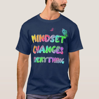 Mindset Changes Everything Motivation Statement T-Shirt