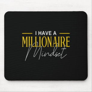 Mindset I Have A Millionaire Mindset Motivational  Mouse Pad