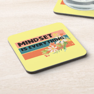 Mindset is everything  coaster