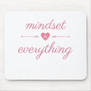 Mindset is Everything Mouse Pad