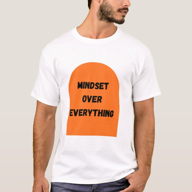 Mindset Over Everything T-Shirt | Motivational Quo (Front)