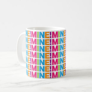 MINE! - Colourful Coffee Mug