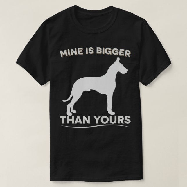 Mine Is Bigger Than Yours Funny Great Dane Premium T-Shirt (Design Front)