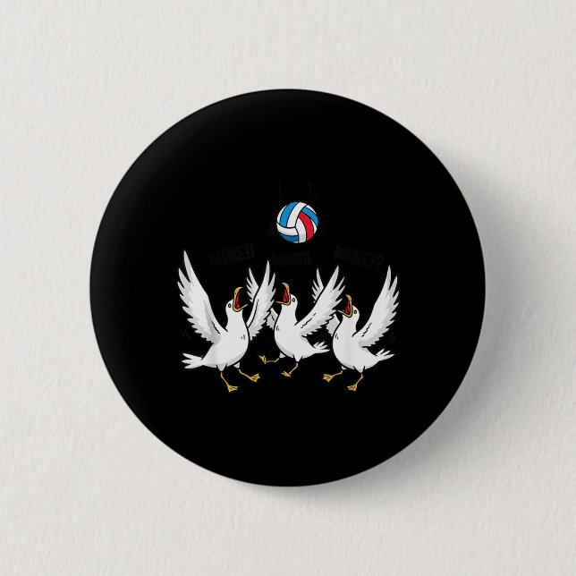Mine Mine Mine Volleyball Seagulls Funny Beach 2 Inch Round Button (Front)