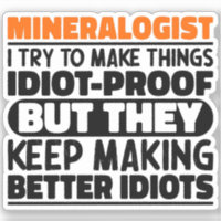 Mineralogist I Try To Make Things Funny Sayings