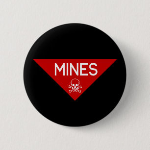 MINES SIGN SIGNAGE SYMBOL 2 INCH ROUND BUTTON