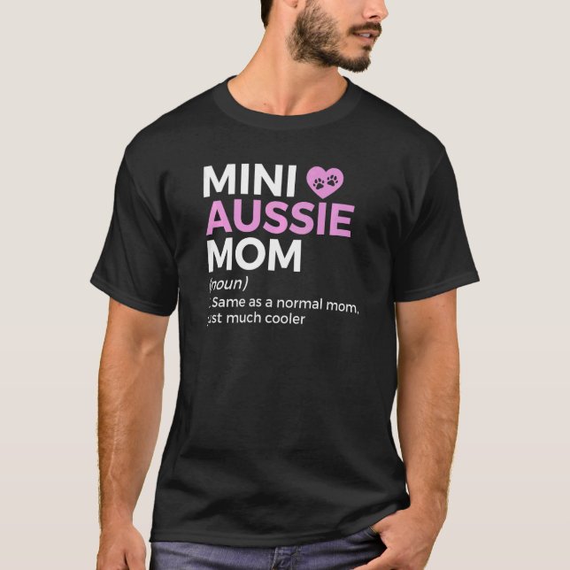 Mini Aussie Mom Definition Australian Shepherd   T-Shirt (Front)