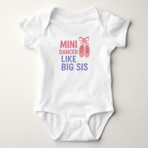 Mini Dancer Like Big Sis Baby Bodysuit