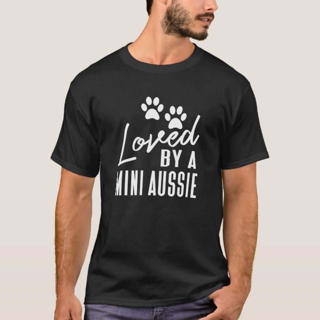 Miniature American Shepherd Dog Owner Loved By A M T-Shirt (Front)
