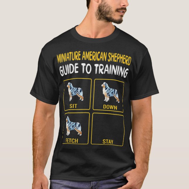 Miniature American Shepherd Guide To Training T-Shirt (Front)