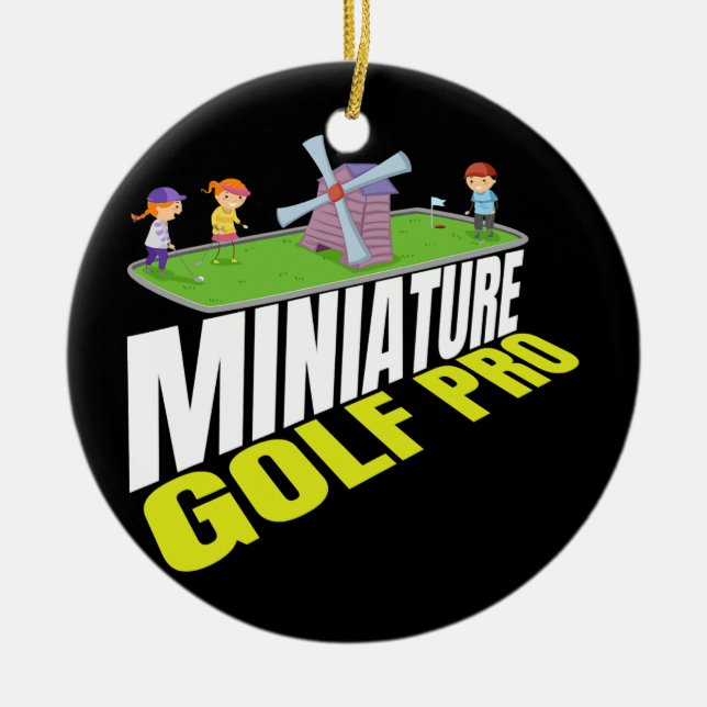 Miniature Golf Pro I Golfclub Golfer Golf Golfers Ceramic Ornament (Front)