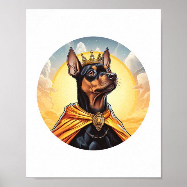 Miniature Pinscher Dog King   Poster (Front)
