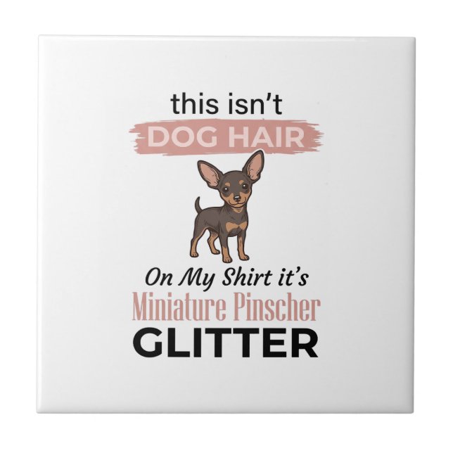 Miniature Pinscher Glitter Funny Dog Shirt Design_ Tile (Front)