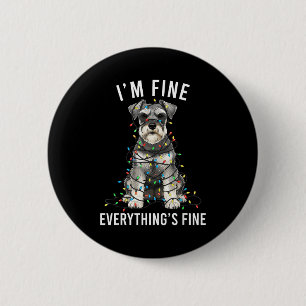 Miniature Schnauzer Christmas I'm Fine Everything  2 Inch Round Button