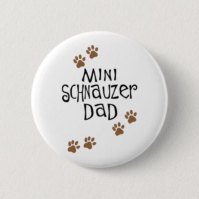 Miniature Schnauzer Dad 2 Inch Round Button (Front)