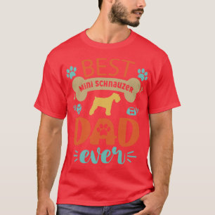 Miniature Schnauzer Dog Dad T-Shirt