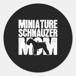Miniature Schnauzer Dog Mom Mama Mors Day gift Classic Round Sticker