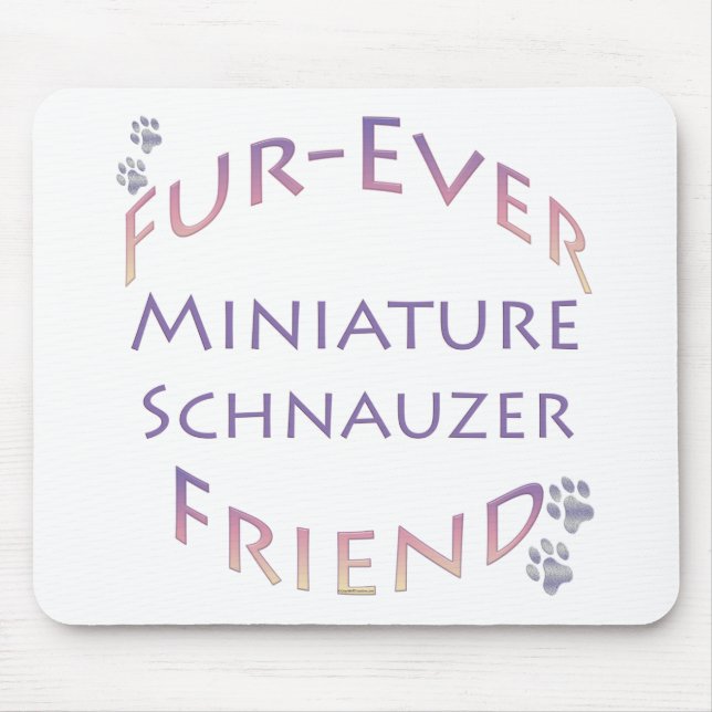 Miniature Schnauzer  Furever Mouse Pad (Front)