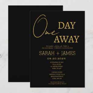 Minimal Black Gold One Day Away Rehearsal Dinner  Invitation