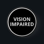 Minimal Black White Text Vision Impaired 2 Inch Round Button<br><div class="desc">Display your special needs in style with this elegant badge by JessicaAmber. This button features the slogan 'Vision Impaired' in an easy-to-read bold font. You can edit the text as needed. ⭐ For more blindness pins,  visit my store: Zazzle.com/Elder_Vitality ⭐ For custom orders,  message me on Zazzle</div>