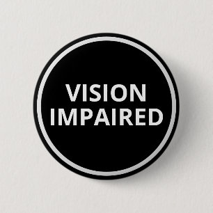 Minimal Black White Text Vision Impaired 2 Inch Round Button
