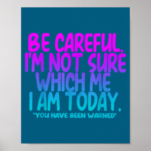 Minimal Careful i'm not sure which me i am today Poster