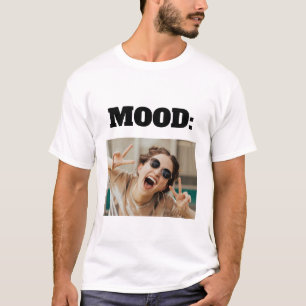 Minimal Custom MOOD Funny Add Photo T-Shirt