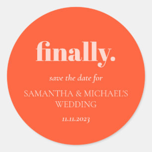 Minimal Design Orange Pink  Finally Save Date Classic Round Sticker