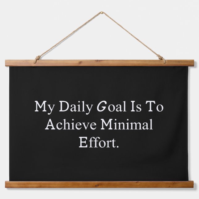 Minimal Effort Daily Goal Funny Life Statement Hanging Tapestry (Front)