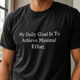 Minimal Effort Daily Goal Funny Life Statement Tri-Blend Shirt