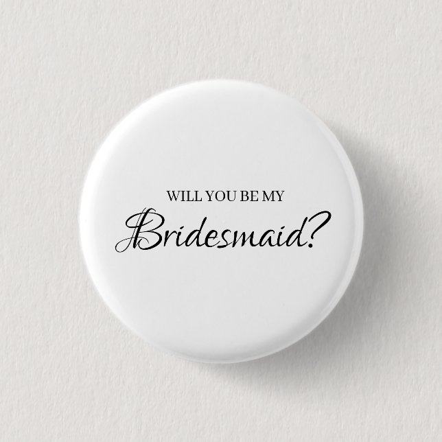 Minimal elegant will you be my bridesmaid request 1 inch round button (Front)