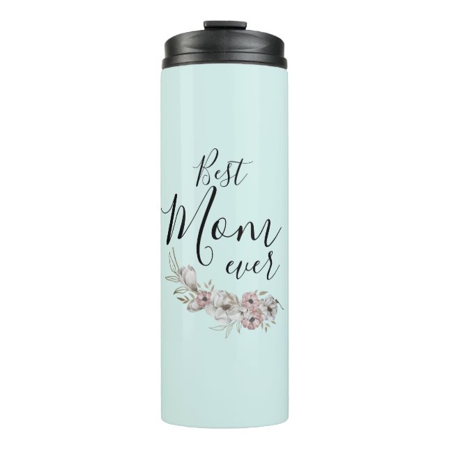 Minimal Floral Best Mom Ever  Thermal Tumbler (Front)