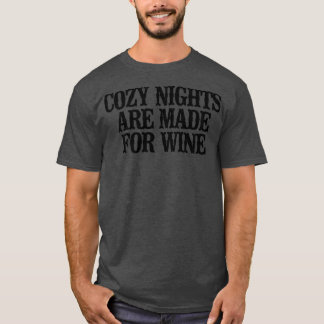 Minimal Funny Cozy Nights Are Made For Wine126 T-Shirt