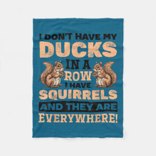 Minimal Funny squirrel animal don't my ducks row i Fleece Blanket