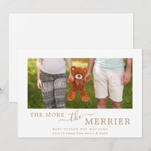 Minimal Gold The More The Merrier Pregnancy Photo Holiday Card