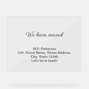 minimal grey we have moved add name address text  acrylic sign