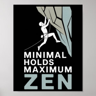 Minimal Holds Maximum Zen Rock Climbing Poster