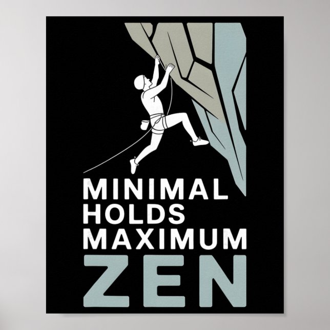 Minimal Holds Maximum Zen Rock Climbing  Poster (Front)