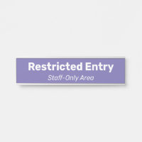 Minimal, Humble "Restricted Entry" Sign
