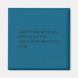 Minimal I don't care what you think about me Magnet
