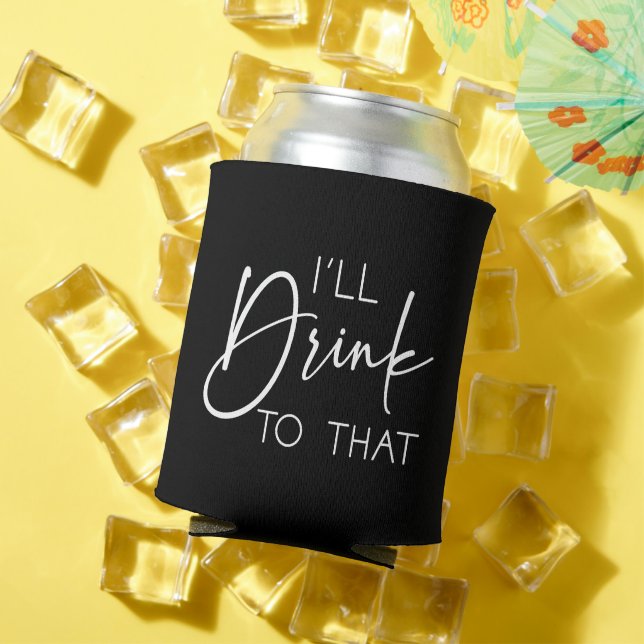 Minimal I'll Drink To That Custom Names Wedding Can Cooler (In Situ Summer)