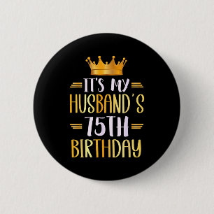 Minimal It's Husband's 75th Birthday Happy 2 Inch Round Button