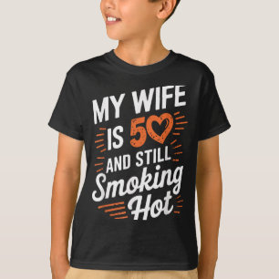 Minimal My wife 50 still smoking hot T-Shirt
